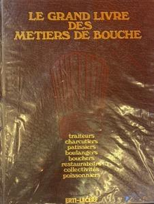 Couverture livre Le Grand Livre des Métiers de bouche